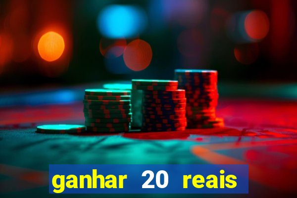 ganhar 20 reais agora no pix 2023